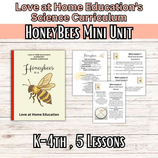 Honeybee Mini Unit Study: K-4th Grade (Love at Home Education's Science Curriculum)