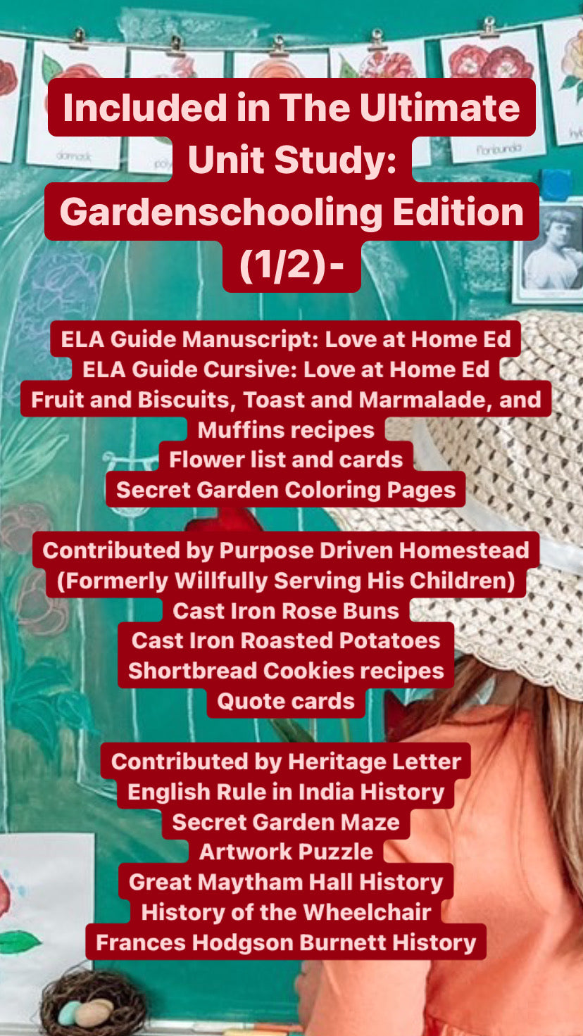 Gardenschooling Edition (The Ultimate Unit Study) (Grades PreK-6) Based on the Secret Garden by Frances Hodgson Burnett