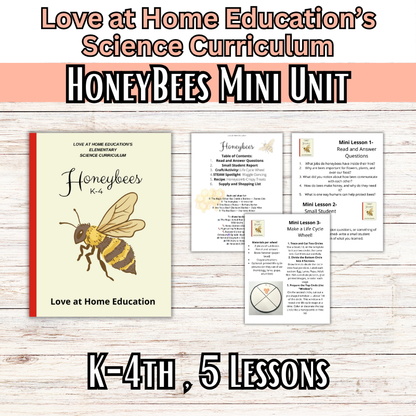 Honeybee Mini Unit Study: K-4th Grade (Love at Home Education's Science Curriculum)