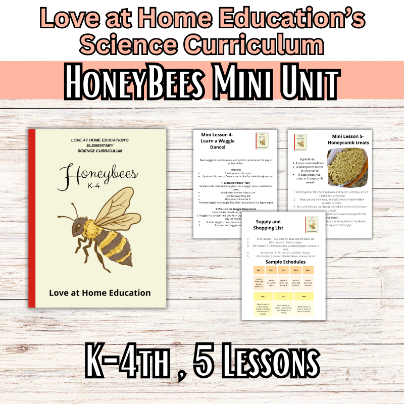 Honeybee Mini Unit Study: K-4th Grade (Love at Home Education's Science Curriculum)