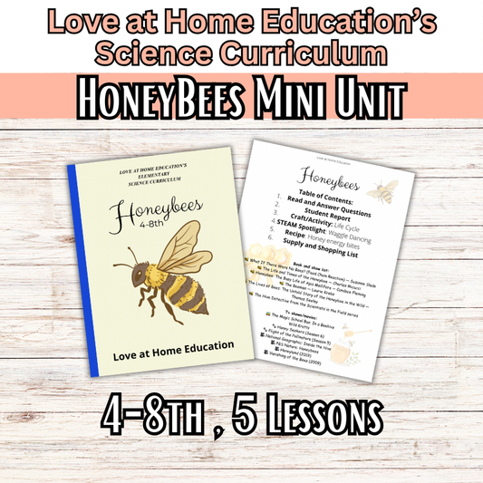 Honeybee Mini Unit Study: 4-8th Grade (Love at Home Education's Science Curriculum)