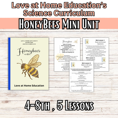 Honeybee Mini Unit Study: 4-8th Grade (Love at Home Education's Science Curriculum)