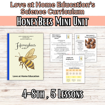 Honeybee Mini Unit Study: 4-8th Grade (Love at Home Education's Science Curriculum)