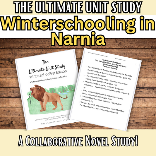 The Ultimate Unit Study- Winterschooling Edition- Novel Study based on The Lion, The Witch, and The Wardrobe- K-8th