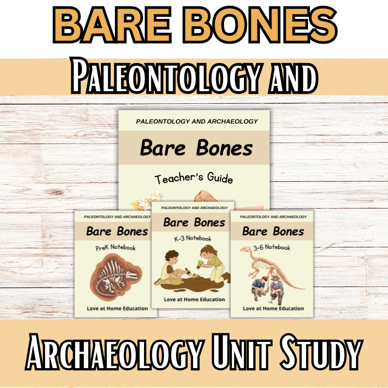 The Paleontology and Archaeology: BARE BONES: Unit Study (K-6th Grade) History