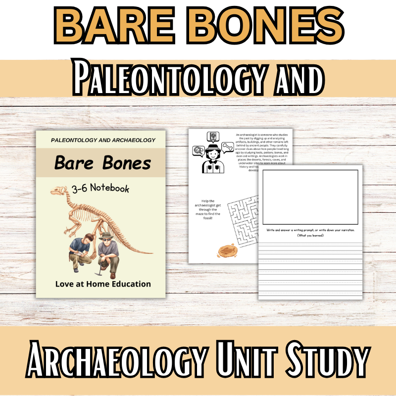 The Paleontology and Archaeology: BARE BONES: Unit Study (K-6th Grade) History