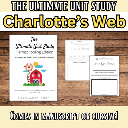 Farmschooling Edition (The Ultimate Unit Study) (Grades PreK-6) Charlotte's Web by E.B. White