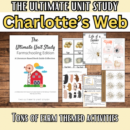 Farmschooling Edition (The Ultimate Unit Study) (Grades PreK-6) Charlotte's Web by E.B. White